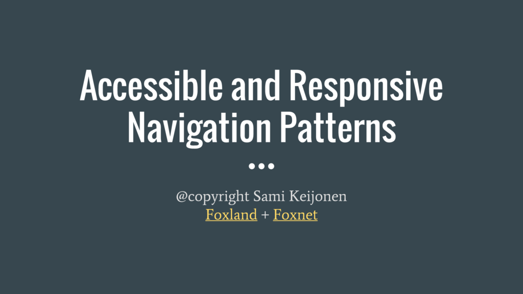 Accessible Navigation Patterns in Jyväskylä WordPress Meetup slides